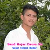 About Band Bajar Dausa Ko Song